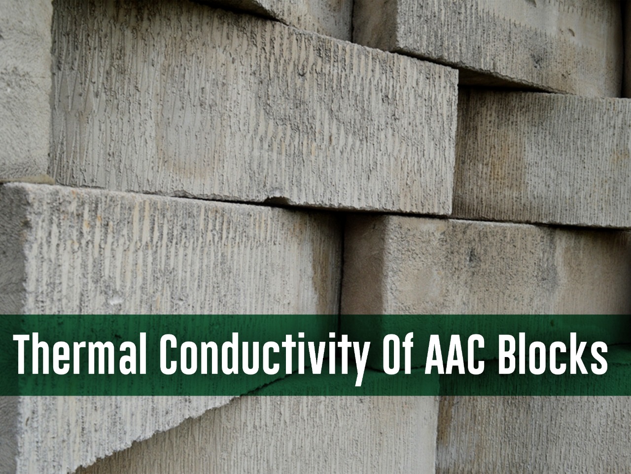 Thermal Conductivity Of AAC Blocks | U value and R value | ECOREX